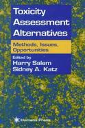Toxicity Assessment Alternatives Methods, Issues, Opportunities cover