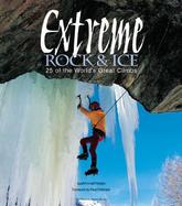 Extreme Rock & Ice: 25 of the World's Great Climbs cover
