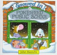 Snowed in at Pokeweed Public School cover