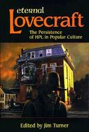 Eternal Lovecraft: The Persistence of HPL in Popular Culture cover