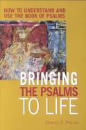 Bringing the Psalms to Life How to Understand and Use the Book of Psalms cover