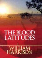 The Blood Latitudes A Novel cover