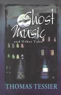 Ghost Music: And Other Tales cover