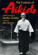 The Essence of Aikido: Spiritual Teachings of Morihei Ueshiba cover