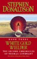 White Gold Wielder (The Second Chronicles of Thomas Covenant) cover