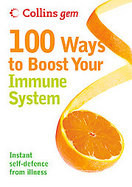 100 Ways to Boost Your Immune System Instant Self-defence from Illness cover