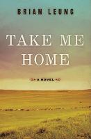 Take Me Home : A Novel cover