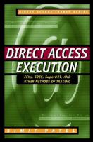 Direct Access Execution: Ecns, Soes, Superdot, and Other Methods of Trading cover