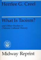 What Is Taoism? And Other Studies in Chinese Cultural History cover