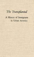 The Transplanted: A History of Immigrants in Urban America cover