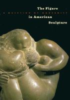 The Figure in American Sculpture: A Question of Modernity cover