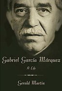 Gabriel Garcia Marquez A Life cover