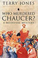 Who Murdered Chaucer? A Medieval Mystery cover