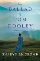 The Ballad of Tom Dooley : A Novel cover