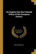 An Inquiry into the Colonial Policy of the European Powers cover