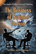 The Business of Science Fiction Two Insiders Discuss Writing and Publishing cover