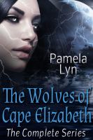 The Wolves of Cape Elizabeth : The Complete Series cover