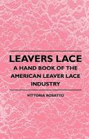 Leavers Lace - a Hand Book of the American Leaver Lace Industry cover