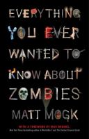 Everything You Ever Wanted to Know about Zombies cover