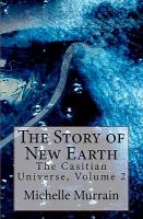The Story of New Earth : The Casitian Universe, Volume 2 cover