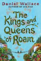The Kings and Queens of Roam : A Novel cover