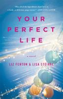 Your Perfect Life : A Novel cover