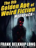 The 9th Golden Age of Weird Fiction MEGAPACK®: Frank Belknap Long (Vol. 2) cover