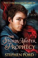 The Stormmaster Prophecy : (from the Chronicles of Aricin) cover