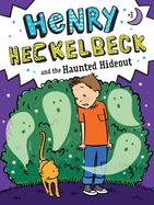 Henry Heckelbeck and the Haunted Hideout cover
