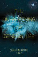 The Unhappening of Genesis Lee cover