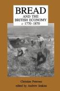 Bread and the British Economy, C1770-1870 cover