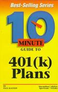 10 Minute Guide to 401(K) Plans cover