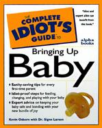 The Complete Idiot's Guide to Bringing Up Baby cover
