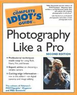 The Complete Idiot's Guide To Photography Like A Pro cover