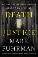 Death and Justice An Expose of Oklahoma's Death Row Machine cover