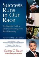 Success Runs in Our Race The Complete Guide to Effective Networking in the Black Community cover