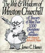 The Wit and Wisdom of Winston Churchill A Treasury of More Than 1,000 Quotations and Anecdotes cover