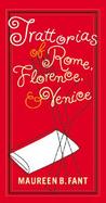 The Trattorias of Rome, Florence and Venice A Guide to Classic Eating, Drinking, and Snacking cover
