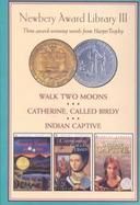 Newbery Library III-3 Vol. Boxed Set: Catherine, Called Birdy, Walk Two Moons and Indian Captive cover