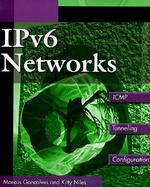 Ipv6 Networks: Icmp, Tunneling, Configuration cover