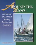 Around the Buoys A Manual of Sailboat Racing Tactics and Strategies cover