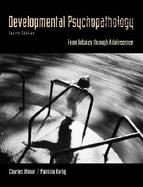 Developmental Psychopathology From Infancy Through Adolescence cover