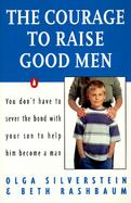 The Courage to Raise Good Men cover