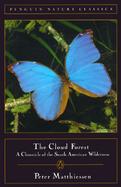 Cloud Forest A Chronicle of the South American Wilderness cover