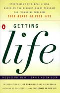 Getting a Life Strategies for Simple Living, Based on the Revolutionary Program for Financial Freedom, Your Money or Your Life cover