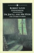 The Strange Case of Dr. Jekyll and Mr. Hyde, and Other Stories cover