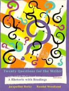 Twenty Questions for the Writer A Rhetoric With Readings cover