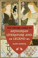 The Oxford Guide To Arthurian Literature And Legend cover