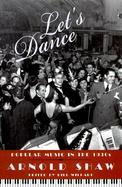 Let's Dance: Popular Music in the 1930's cover