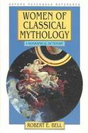 Women of Classical Mythology: A Biographical Dictionary cover